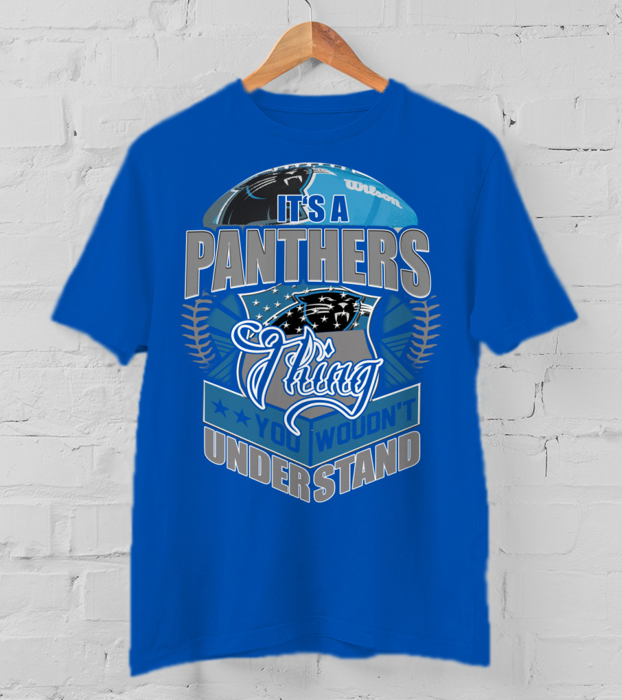 It's A Carolina Panthers Thing You Wouldn't Understand T-Shirt