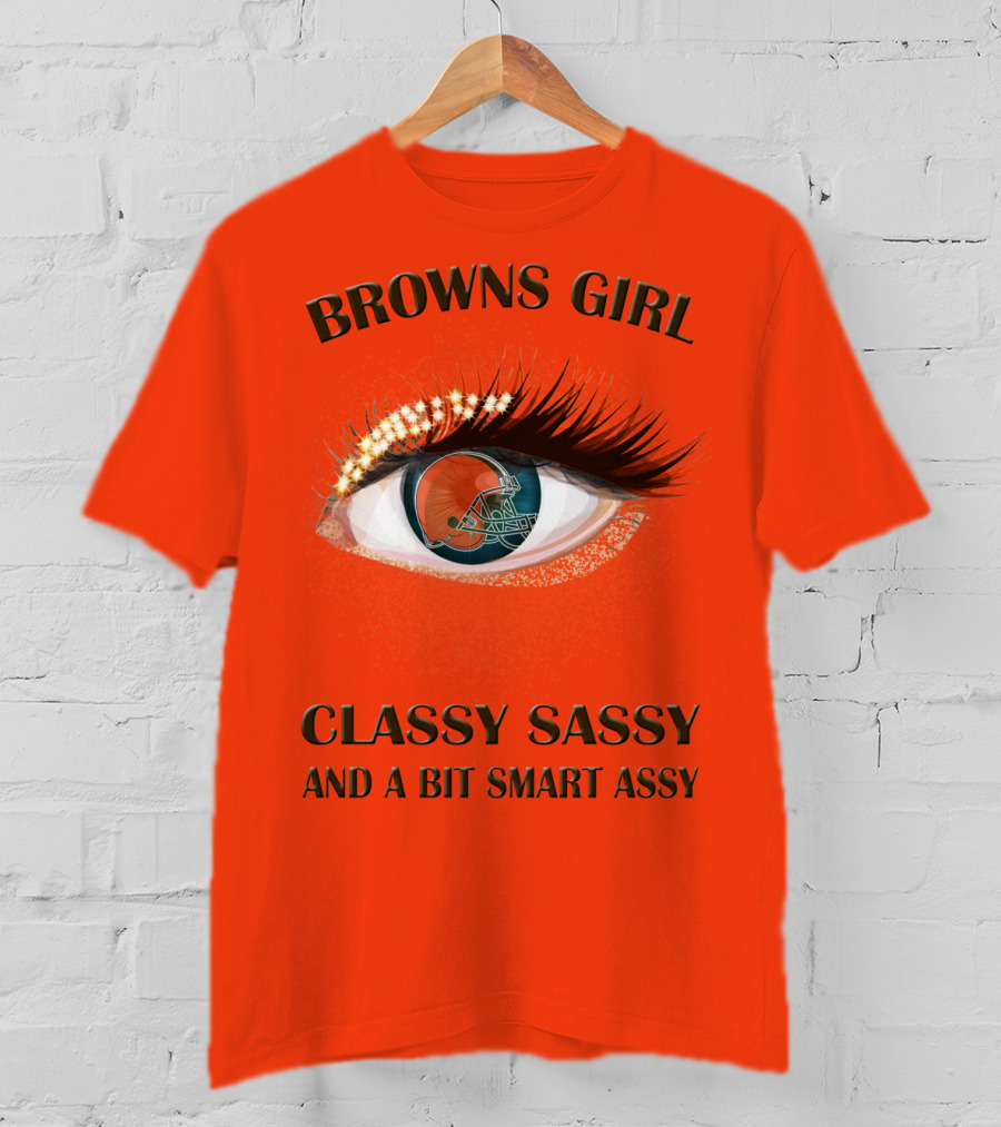 Browns Girl Classy Sassy And A Bit Smart Assy T-Shirt