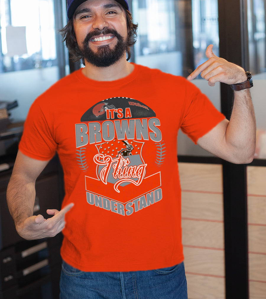It's A Browns Thing Understand T-Shirt