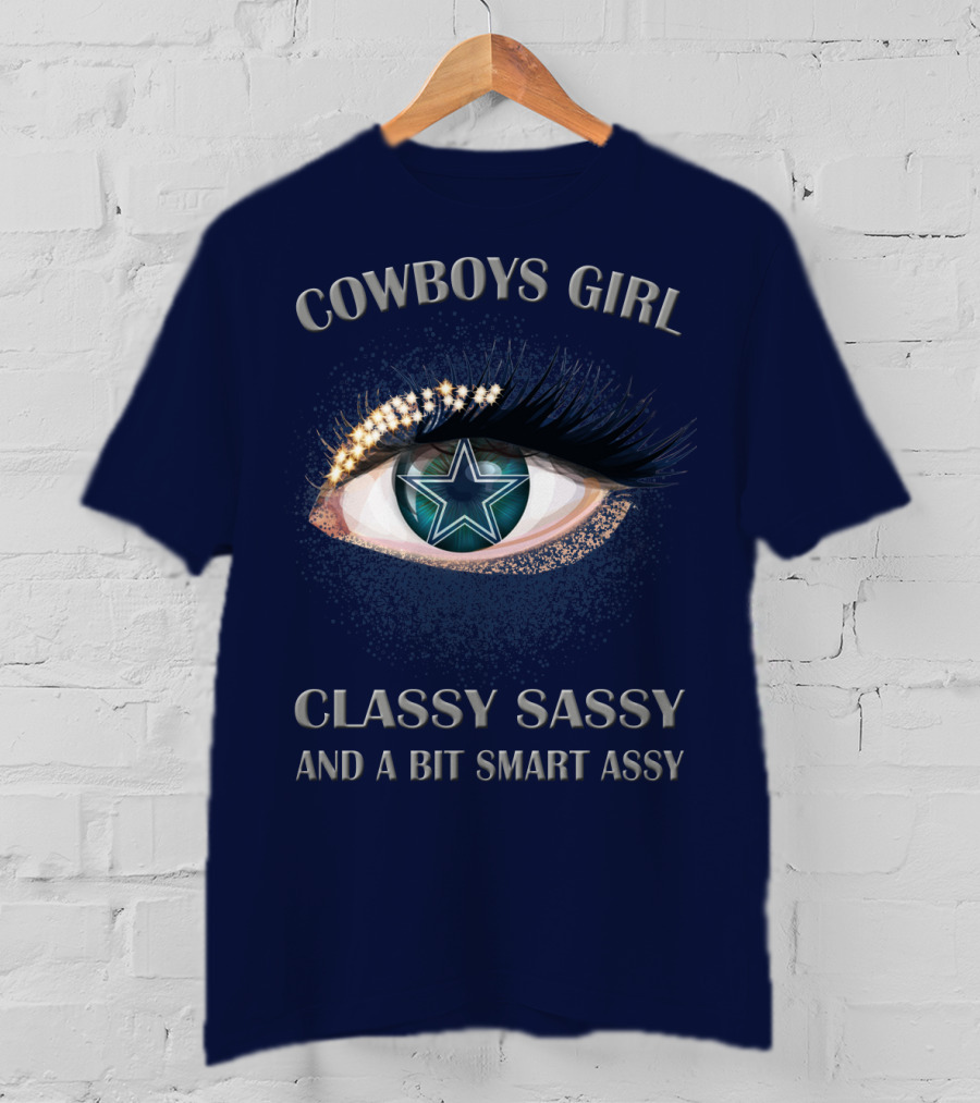 Cowboys Girl Classy Sassy And A Bit Smart Assy T-Shirt