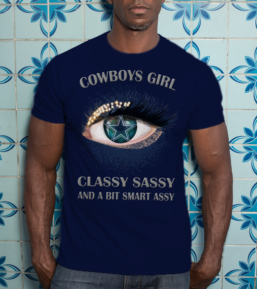 Cowboys Girl Classy Sassy And A Bit Smart Assy T-Shirt