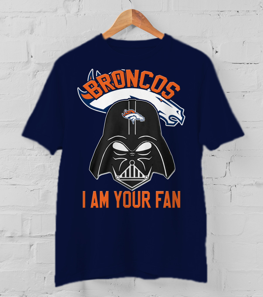 Broncos I Am Your Fan Denver Broncos Darth Vader T-Shirt