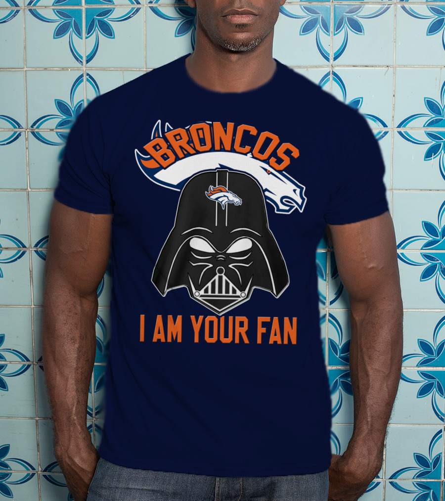 Broncos I Am Your Fan Denver Broncos Darth Vader T-Shirt