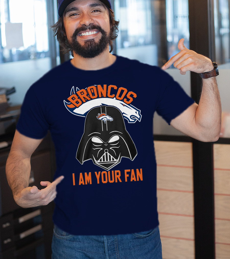 Broncos I Am Your Fan Denver Broncos Darth Vader T-Shirt
