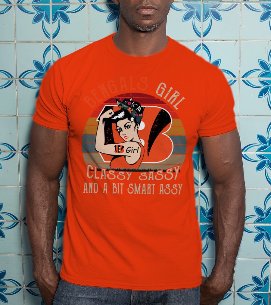 Bengals Girl Classy Sassy And A Bit Smart Assy T-Shirt