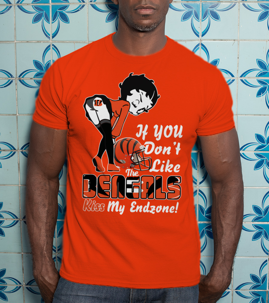 If You Don't Like The Cincinnati Bengals Kiss My Endzone T-Shirt