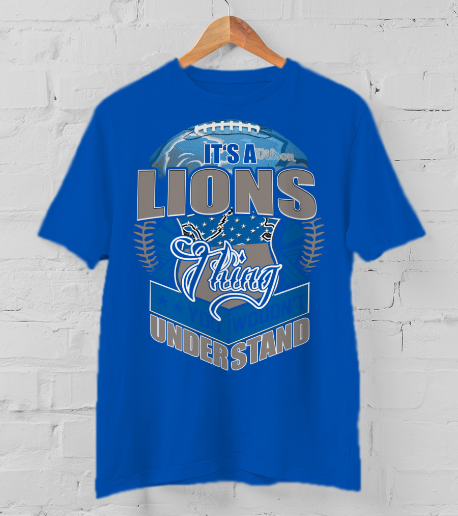 It's A Detroit Lions Thing You Wouldn't Understand T-Shirt