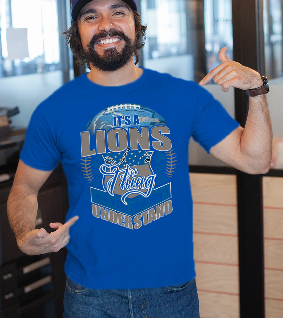 It's A Detroit Lions Thing You Wouldn't Understand T-Shirt