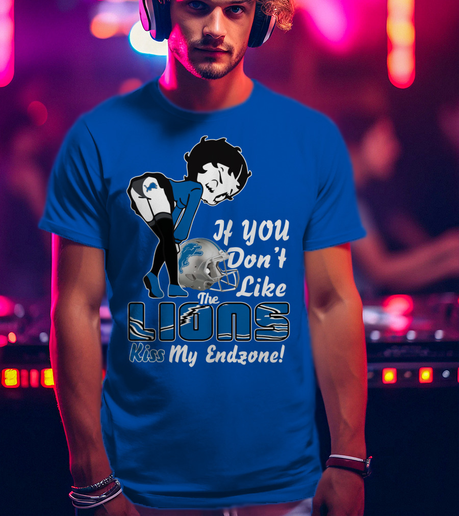 If You Don't Like The Detroit Lions Kiss My Endzone T-Shirt