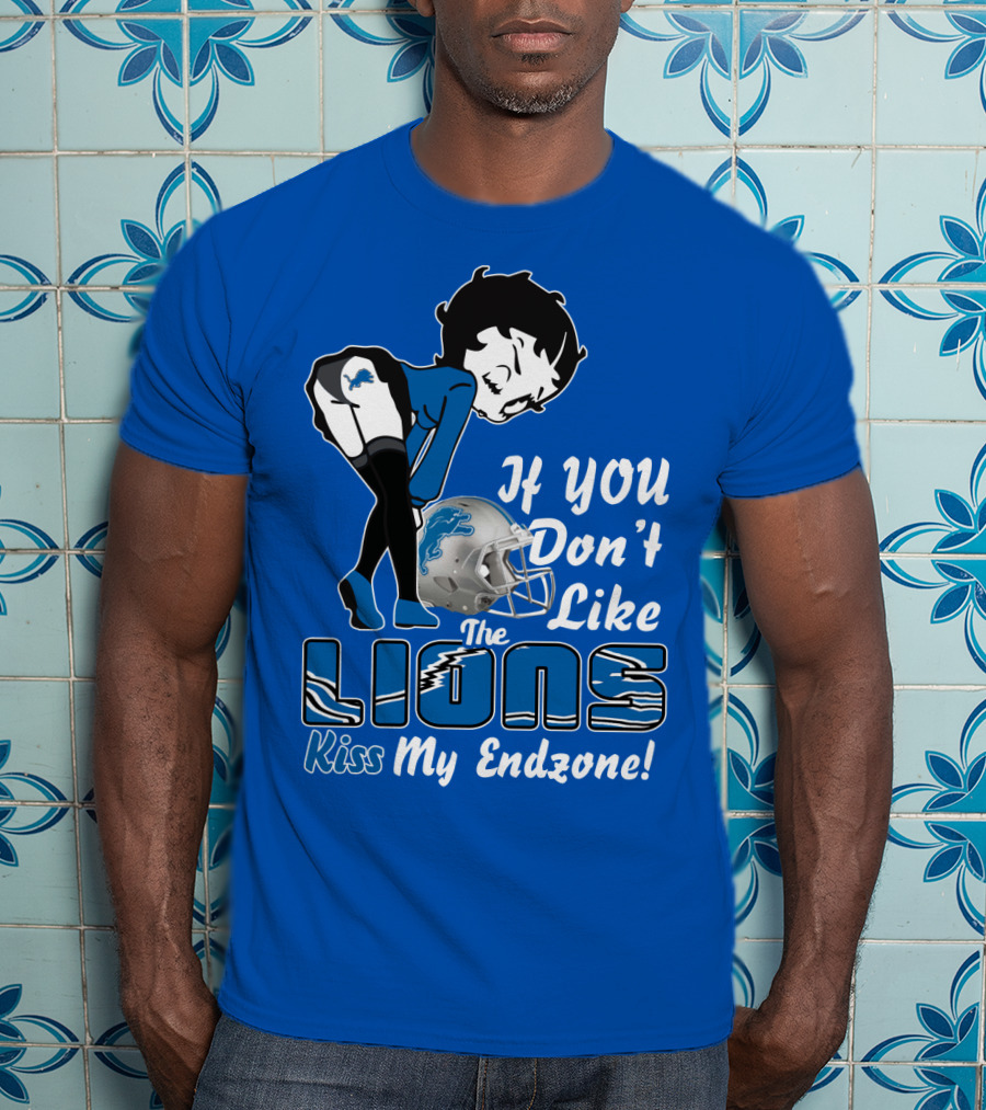 If You Don't Like The Detroit Lions Kiss My Endzone T-Shirt