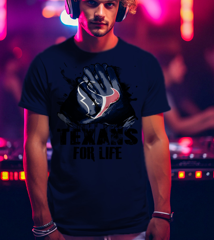 Texans For Life Houston Texans T-Shirt