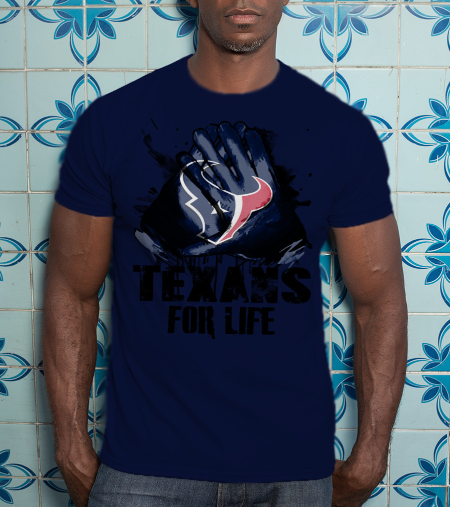 Texans For Life Houston Texans T-Shirt