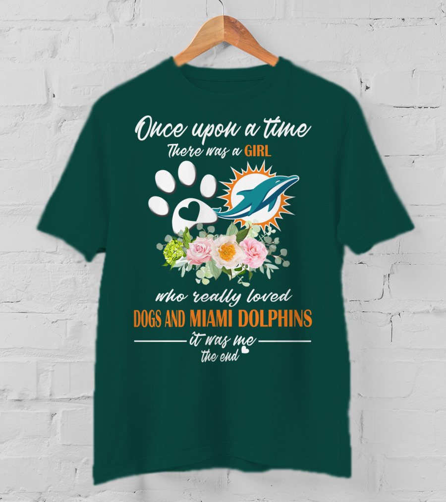 Once Upon A Time There Was A Girl Who Really Loved Dogs And Miami Dolphins It Was Me The End T-Shirt