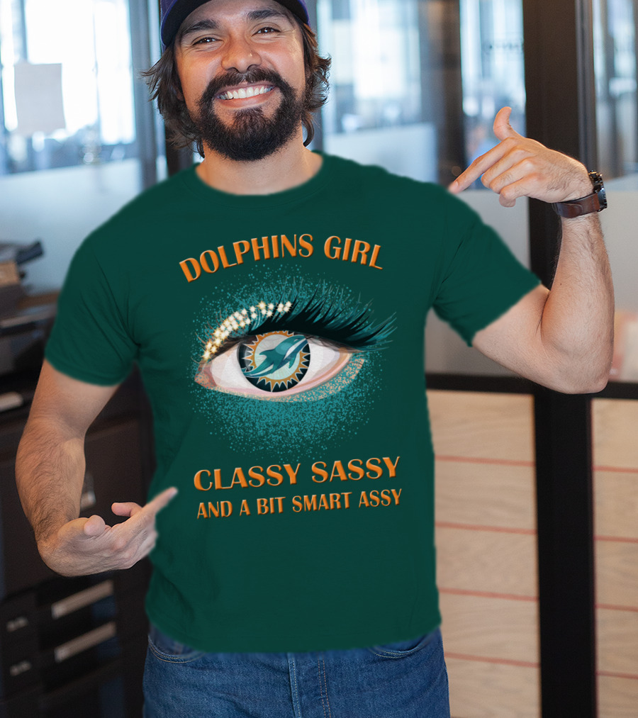 Dolphins Girl Classy Sassy And A Bit Smart Assy T-Shirt