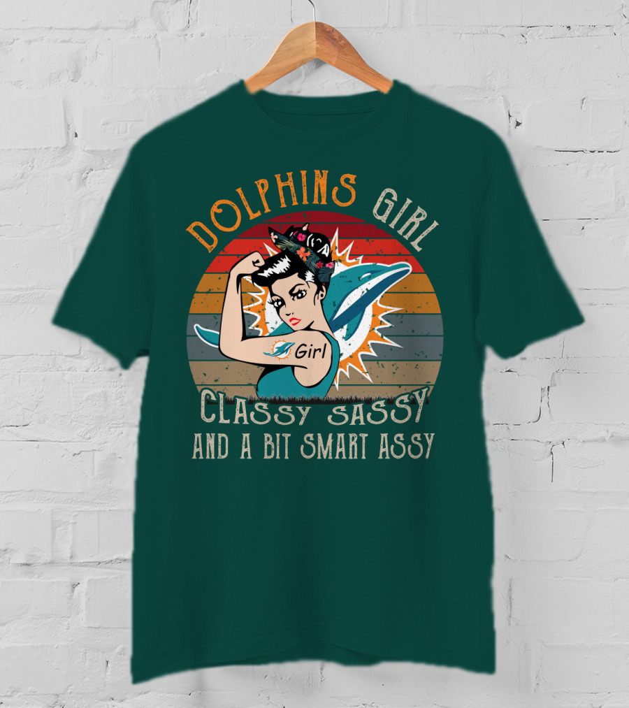 Dolphins Girl Classy Sassy And A Bit Smart Assy Miami Dolphins T-Shirt