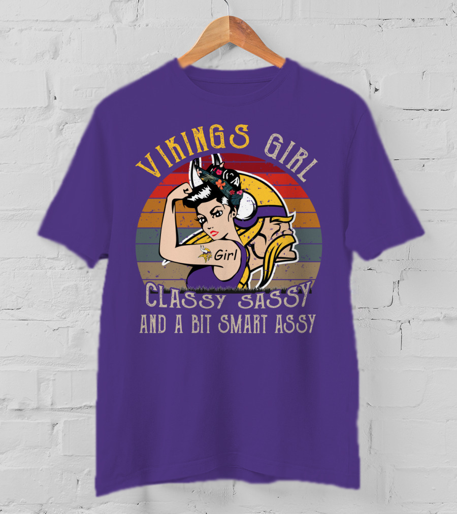 Vikings Girl Classy Sassy And A Bit Smart Assy Minnesota Vikings T-Shirt