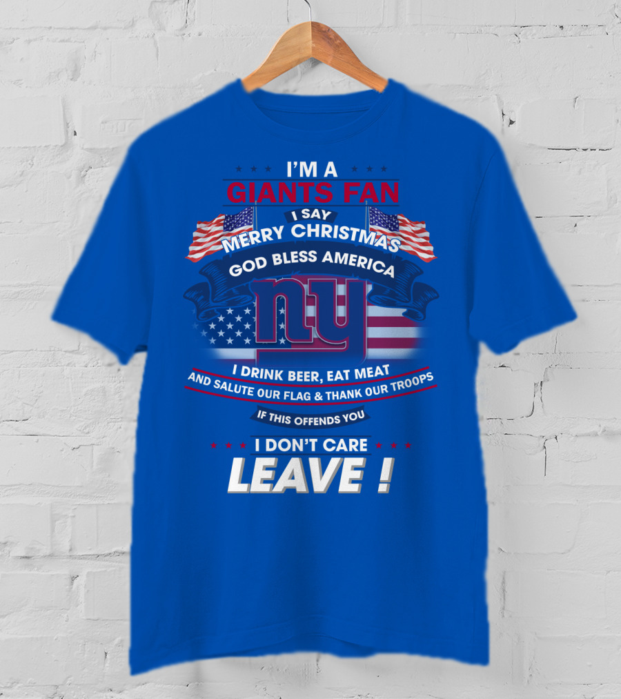 I'm A Giants Fan Merry Christmas God Bless America Leave T-Shirt