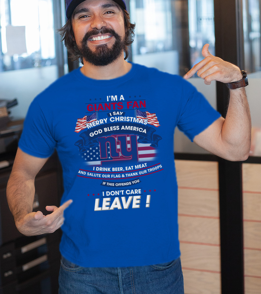 I'm A Giants Fan Merry Christmas God Bless America Leave T-Shirt