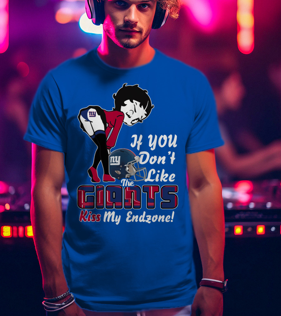 If You Don't Like The New York Giants Kiss My Endzone T-Shirt