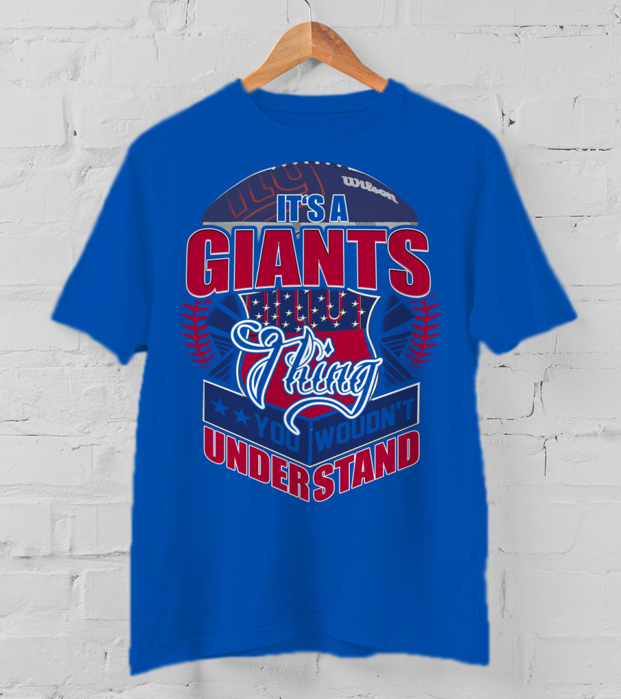 It's A New York Giants Thing You Wouldn't Understand T-Shirt