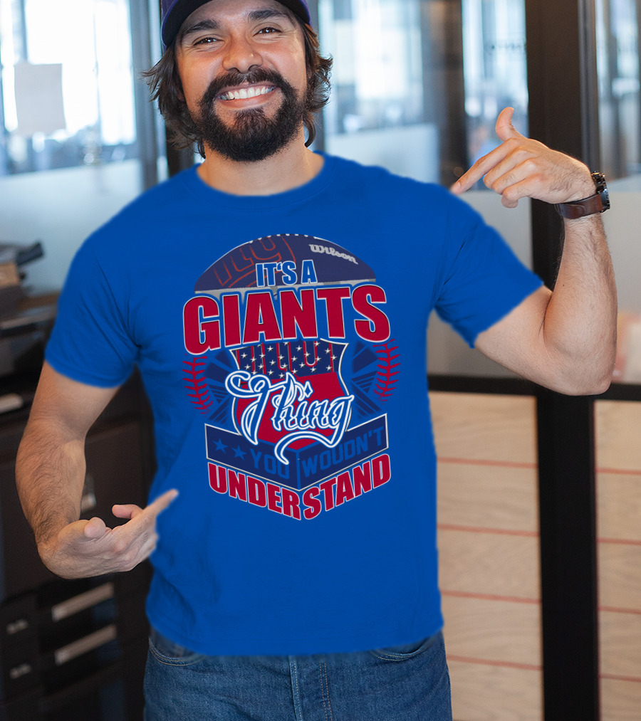 It's A New York Giants Thing You Wouldn't Understand T-Shirt