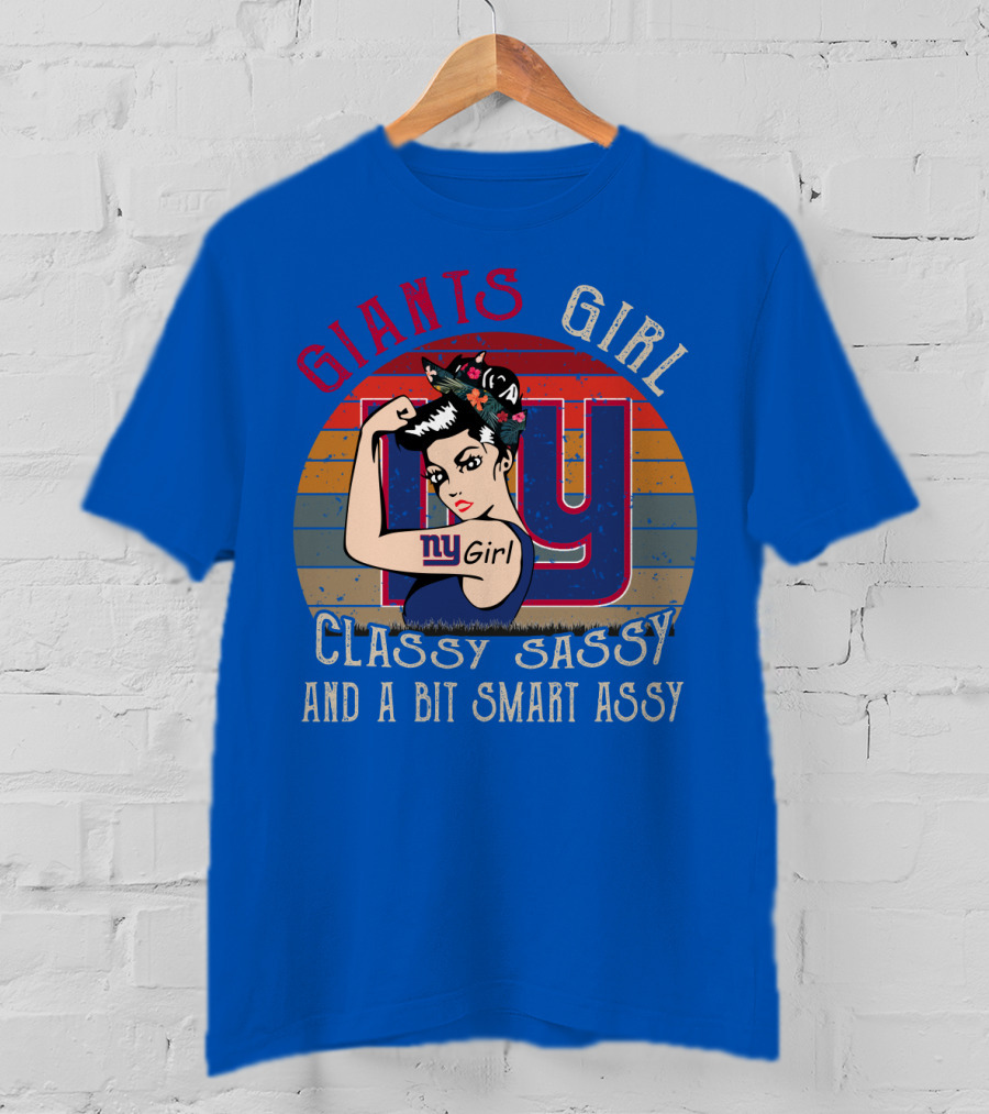 Giants Girl Ny Classy Sassy And A Bit Smart Assy T-Shirt