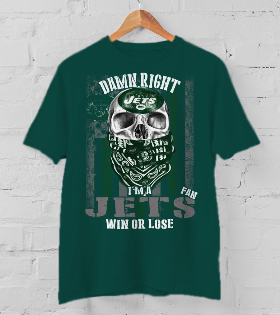 Damn Right Jets Fan Win Or Lose T-Shirt
