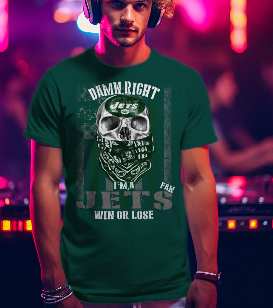 Damn Right Jets Fan Win Or Lose T-Shirt