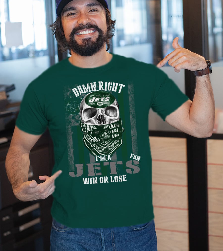 Damn Right Jets Fan Win Or Lose T-Shirt