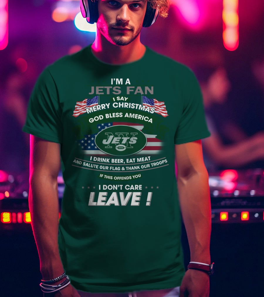 I'm A Jets Fan Merry Christmas God Bless America Jets Leave T-Shirt