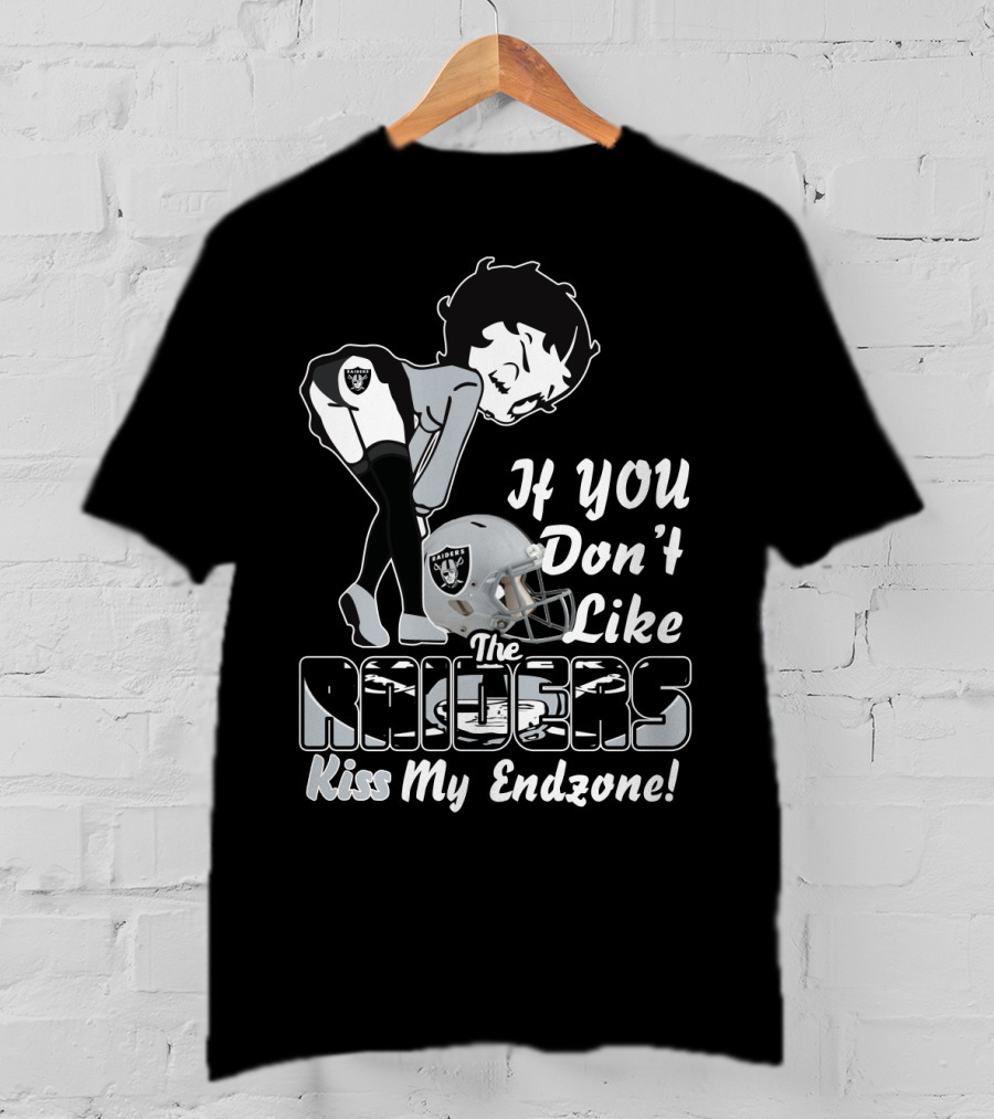 If You Don't Like The Raiders Kiss My Endzone T-Shirt
