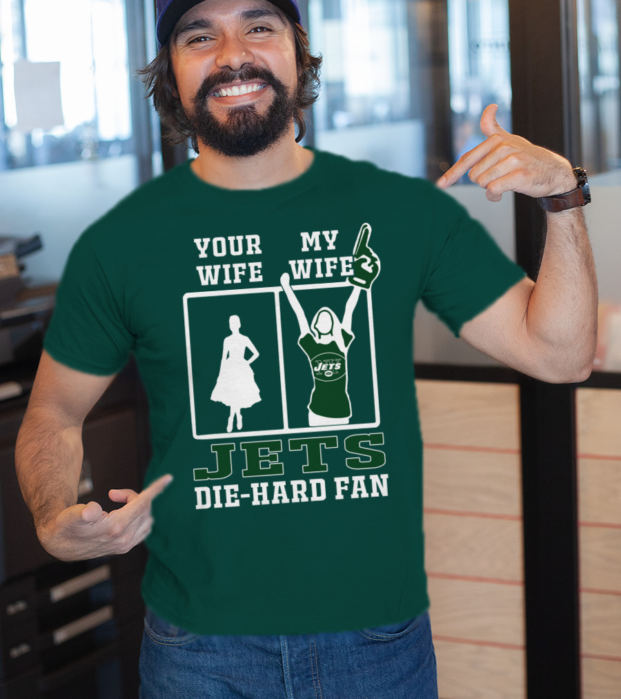 Your Wife My Wife Jets Die-Hard Fan T-Shirt