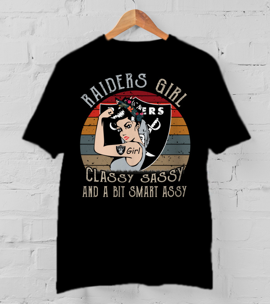 Raiders Girl Classy Sassy And A Bit Smart Assy T-Shirt