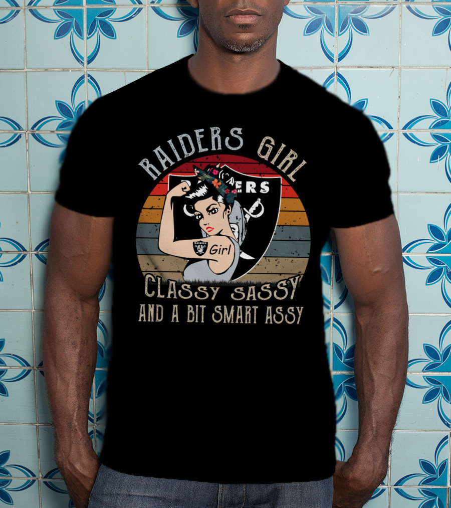 Raiders Girl Classy Sassy And A Bit Smart Assy T-Shirt
