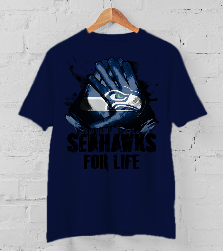 Seattle Seahawks For Life T-Shirt