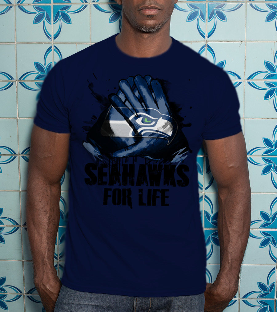 Seattle Seahawks For Life T-Shirt