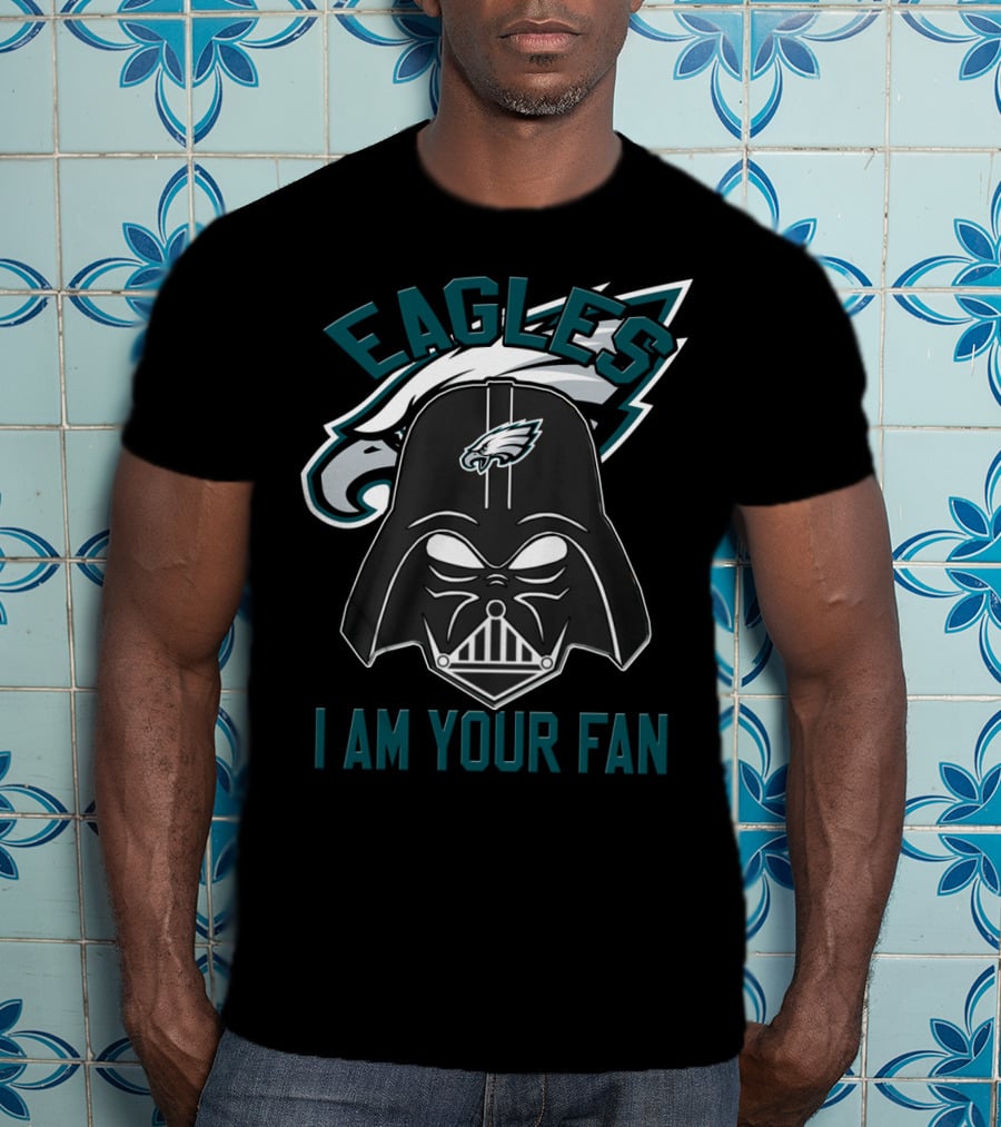 Eagles I Am Your Fan T-Shirt