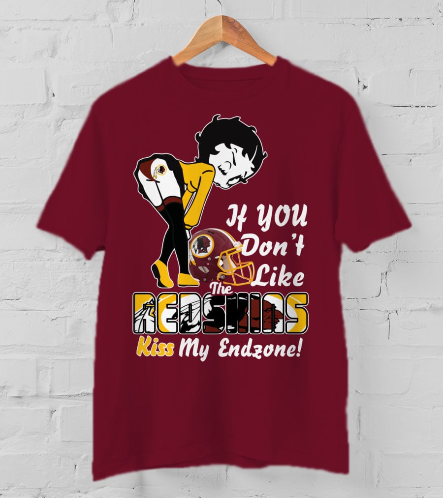 If You Don't Like The Redskins Kiss My Endzone T-Shirt