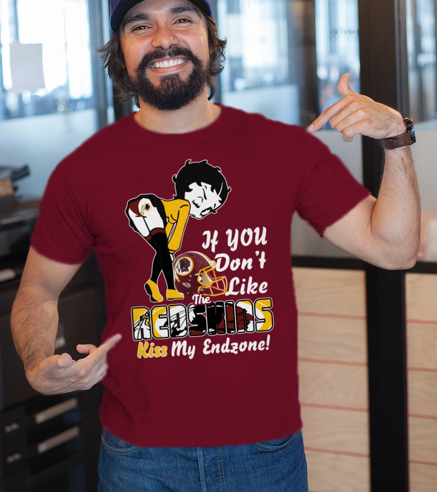 If You Don't Like The Redskins Kiss My Endzone T-Shirt