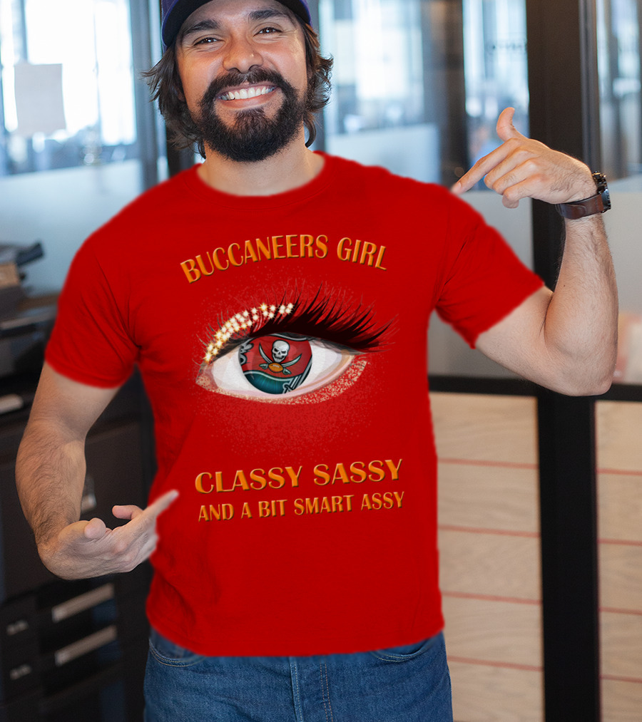 Buccaneers Girl Classy Sassy And A Bit Smart Assy T-Shirt