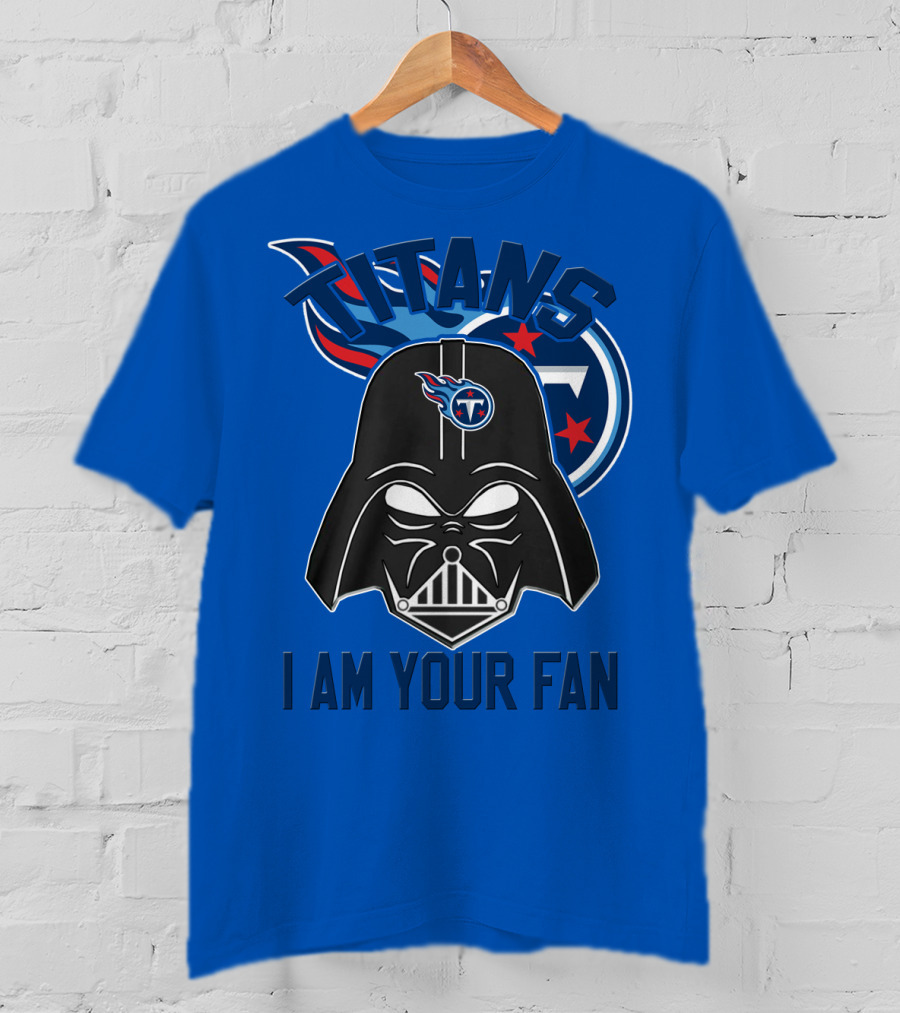 Titans I Am Your Fan Tennessee Titans T-Shirt