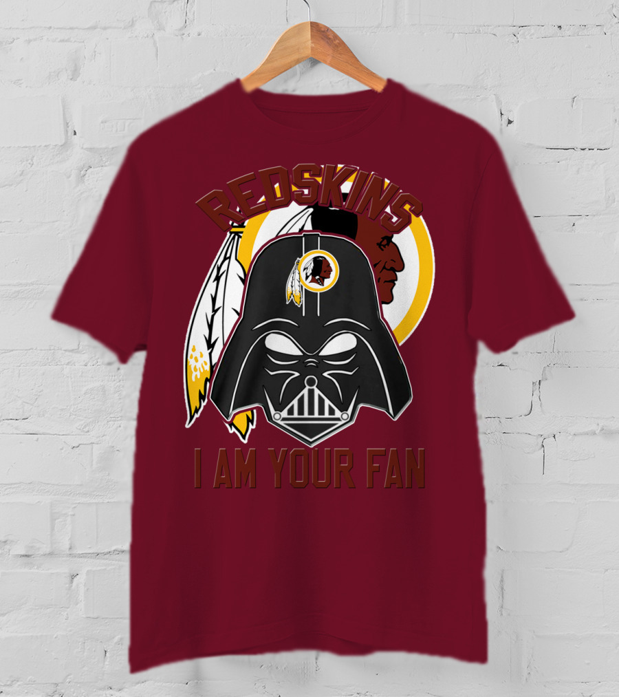 Redskins I Am Your Fan T-Shirt