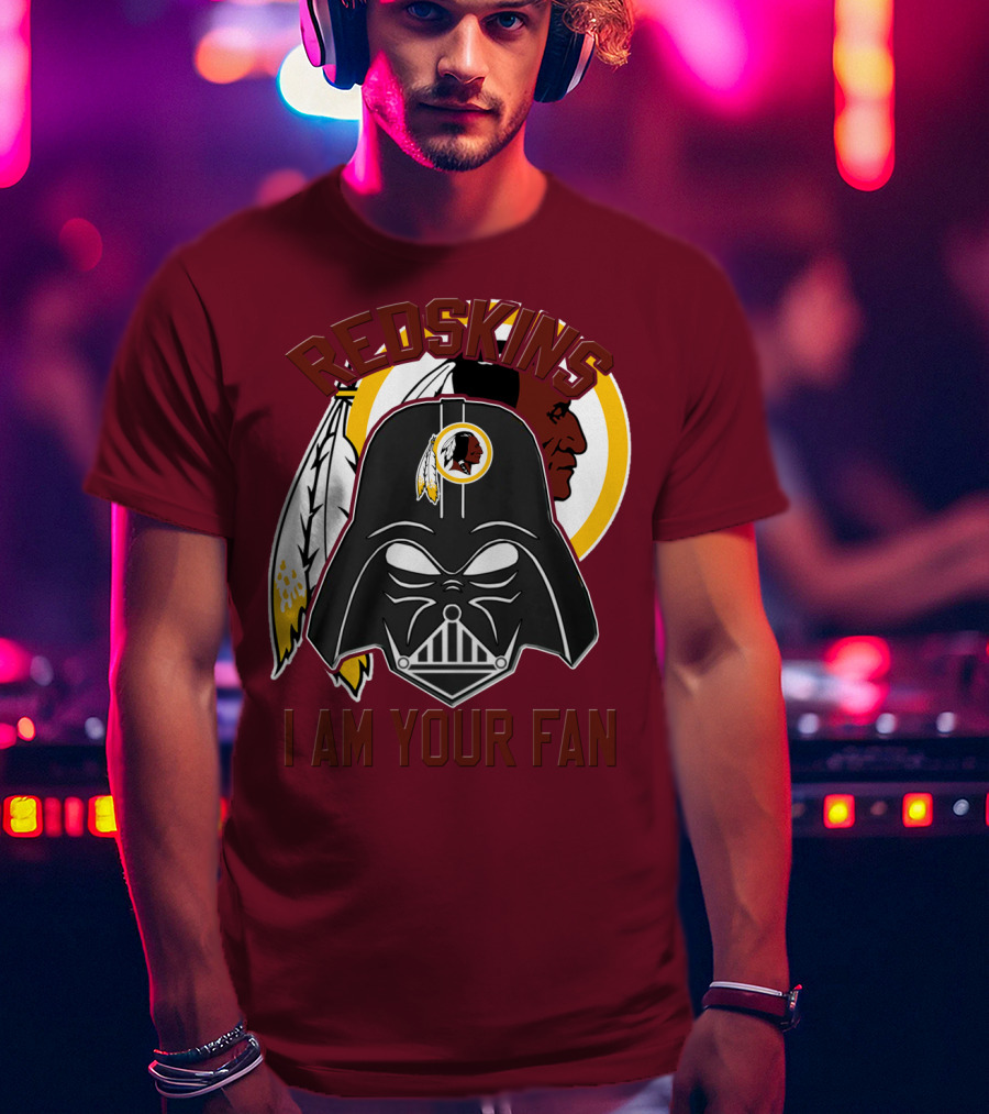 Redskins I Am Your Fan T-Shirt