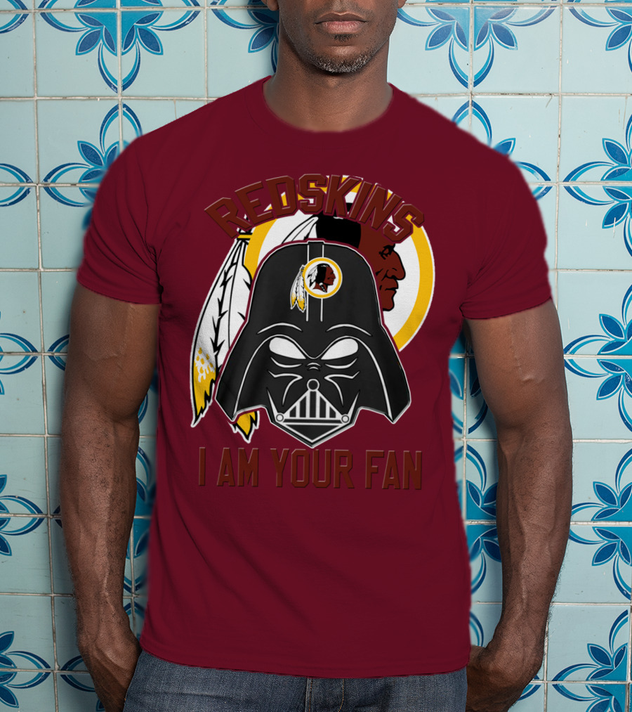 Redskins I Am Your Fan T-Shirt