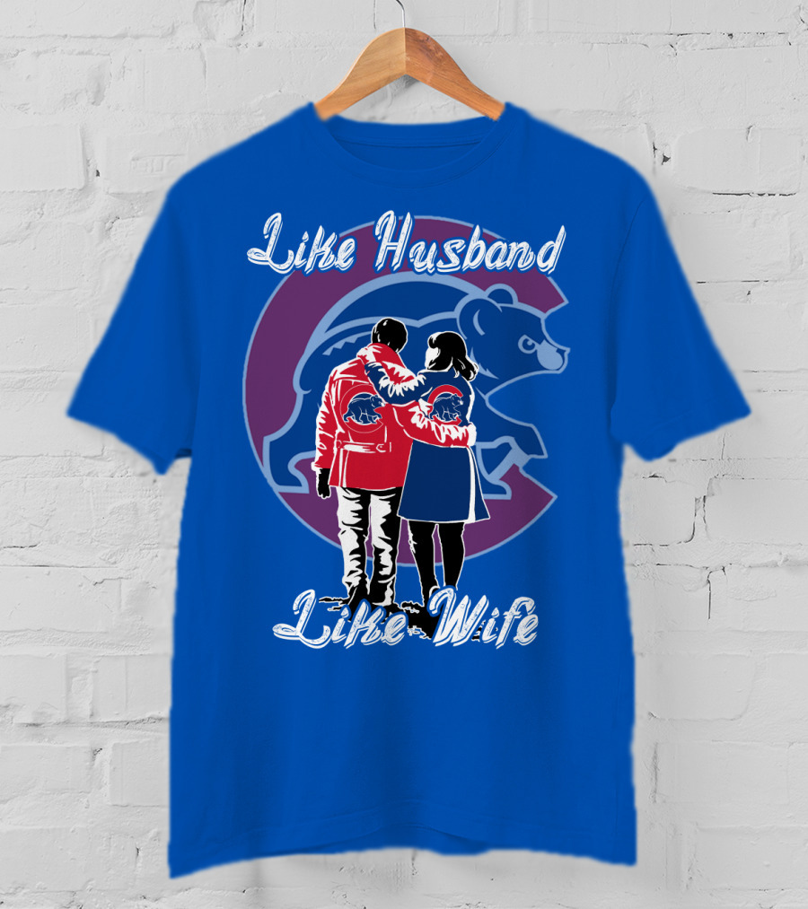 Chicago Cubs Like Husband Like Wife T-Shirt