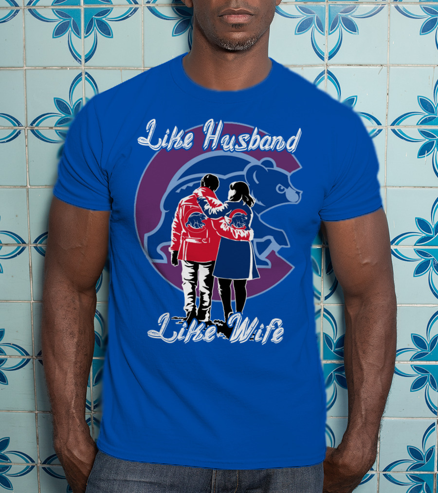 Chicago Cubs Like Husband Like Wife T-Shirt