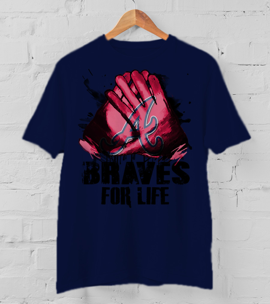 Atlanta Braves For Life T-Shirt