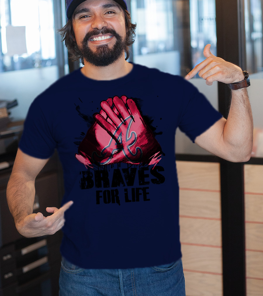 Atlanta Braves For Life T-Shirt