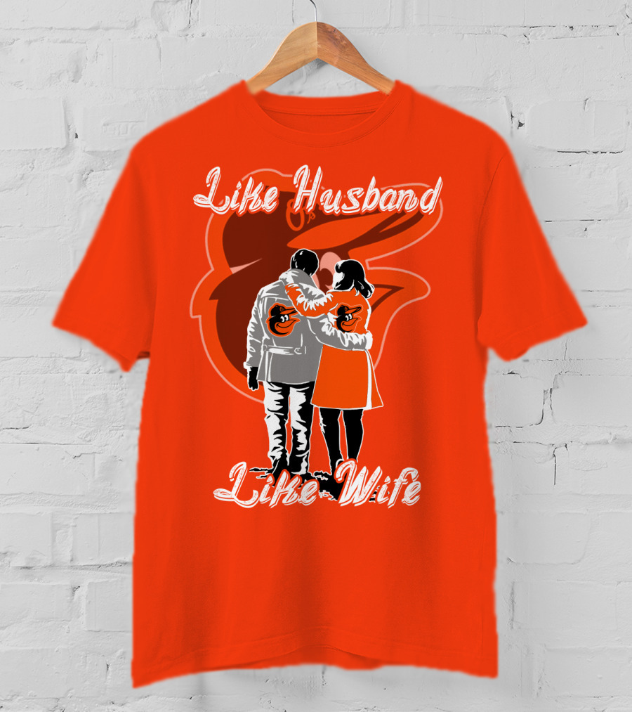 Baltimore Orioles Like Husband Like Wife T-Shirt