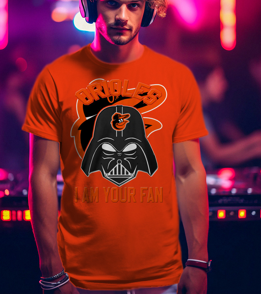 Orioles I Am Your Fan T-Shirt